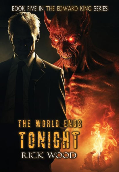 The World Ends Tonight (The Edward King) - 9781916705449