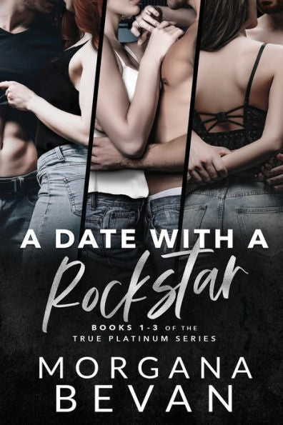 A Date With A Rockstar: A Rock Star Romance Collection (Books 1 - 3) (True Platinum Rock Star Collection) - 9781916719095