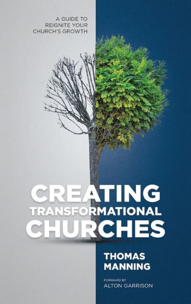 Creating Transformational Churches: A Guide To Reignite Your Church's Growth - 9781916761278