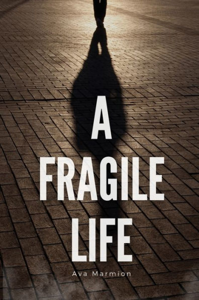 A Fragile Life