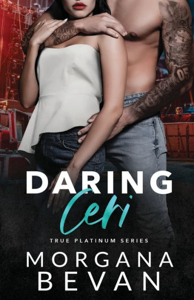 Daring Ceri: A Second Chance Rock Star Romance (True Platinum Rock Star Romance Series)