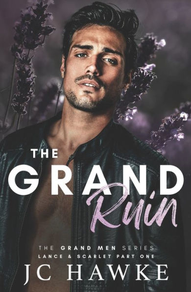 The Grand Ruin: Lance & Scarlet Part One (The Grand Men Series)