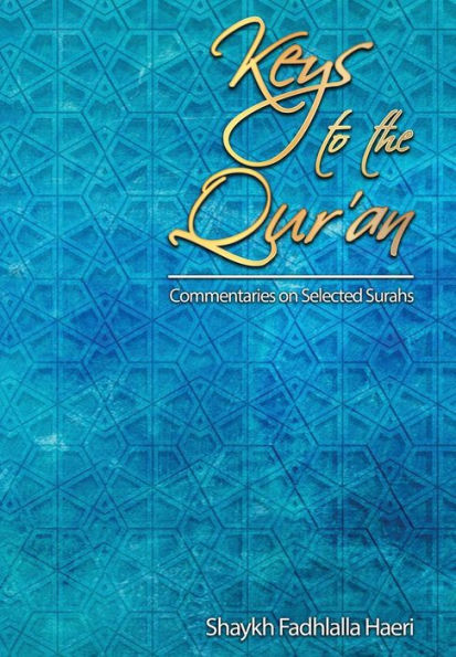 Keys to the Qur'an: A commentary on selected Surahs