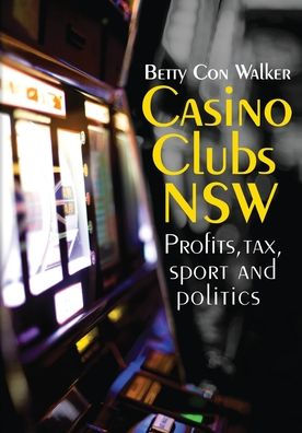 Casino Clubs Nsw: Profits, Tax, Sport And Politics