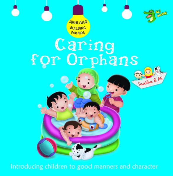 Caring for Orphans: Good Manners and Character (Akhlaaq Building Series)