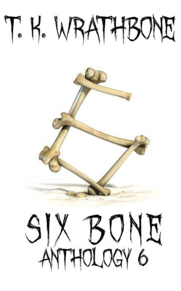 Six Bone: Anthology 6 - 9781922307552