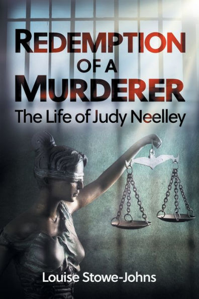 Redemption Of A Murderer: The Judy Neelley Story