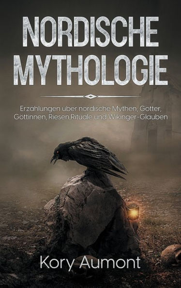 Nordische Mythologie: Erzählungen Über Nordische Mythen, Götter, Göttinnen, Riesen, Rituale Und Wikinger-Glauben (German Edition) - 9781922346902
