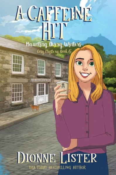 A Caffeine Hit: A Ghost Cozy Murder Mystery (Haunting Avery Winters Paranormal Cosy Mystery Series) - 9781922407528