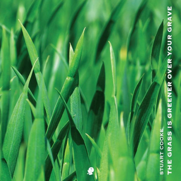 The Grass Is Greener Over Your Grave - 9781922571755