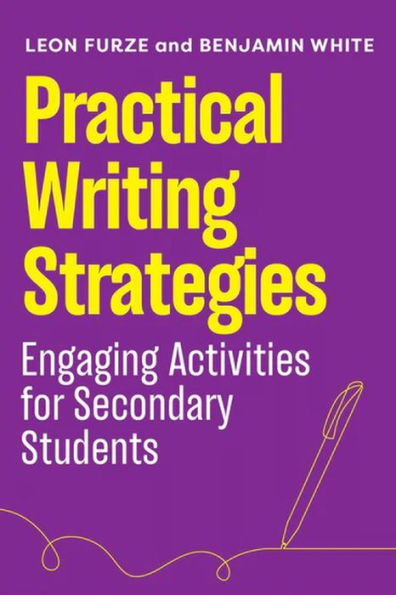 Practical Writing Strategies: Engaging Activities For Secondary Students - 9781922607508