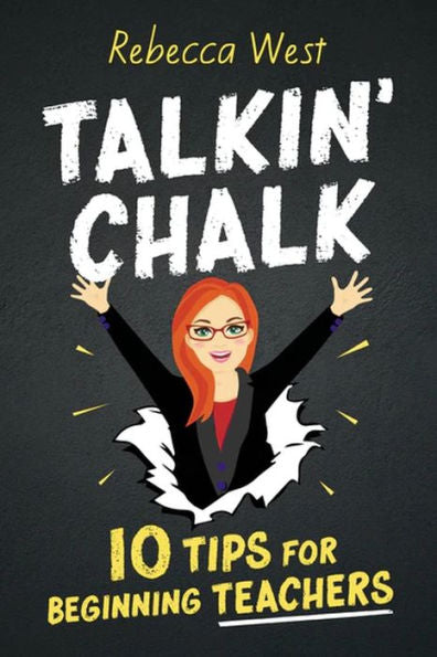 Talkin' Chalk: 10 Tips For Beginning Teachers - 9781922607645