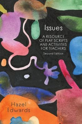 Issues: A Resource Of Play Scripts And Activities For Teachers - 9781922607768