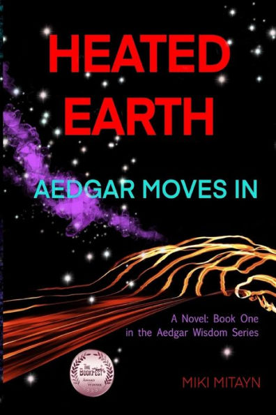 Heated Earth - Aedgar Moves In: Book One In The Aedgar Wisdom Series