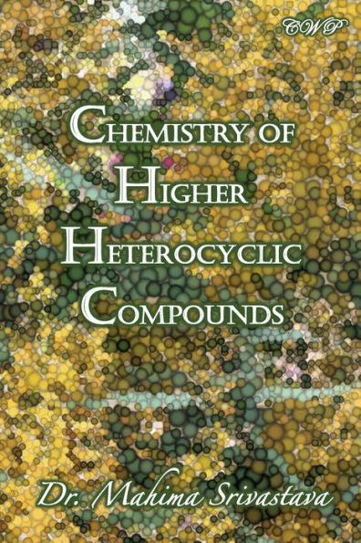Chemistry Of Higher Heterocyclic Compounds