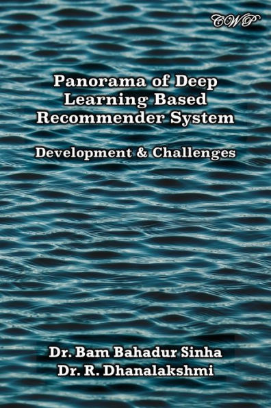 Panorama Of Deep Learning Based Recommender System: Development & Challenges (Intelligent Systems And Technologies)
