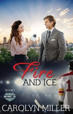 Fire And Ice: Northwest Ice Division 1 - 9781922667281