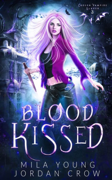 Blood Kissed: Vampire Romance (Chosen Vampire Slayer) - 9781922689924