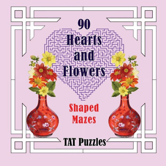 90 Hearts And Flowers Shaped Mazes (Tat Shaped Mazes) - 9781922695499