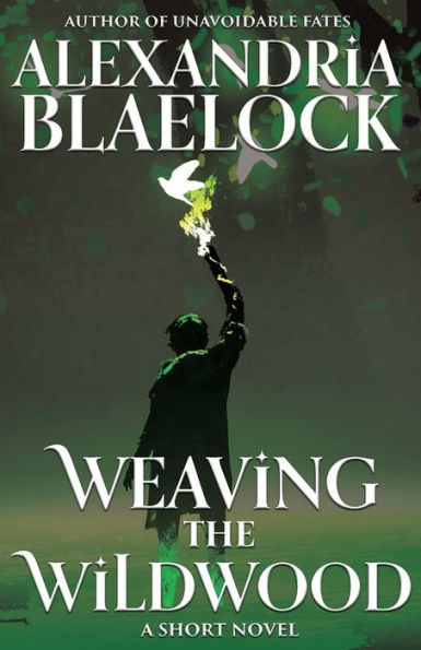 Weaving The Wildwood