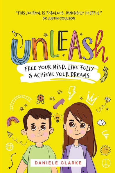 Unleash: Free Your Mind, Live Fully, And Achieve Your Dreams - 9781922757142