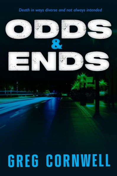 Odds & Ends: Death In Ways Diverse And Not Always Intended - 9781922788993