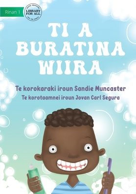 Let's Brush Our Teeth - Ti A Buratina Wiira (Te Kiribati)