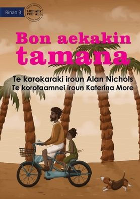 Just Like Dad - Bon Aekakin Tamana (Te Kiribati)