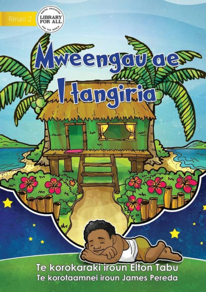My Dream Home - Mweengau Ae I Tangiria (Te Kiribati)