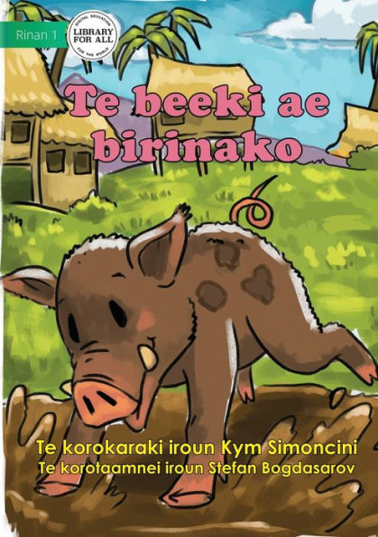 The Runaway Pig - Te Beeki Ae Birinako (Te Kiribati)