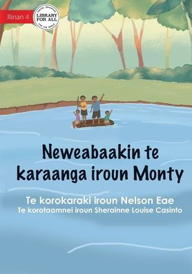 Monty's River Adventure - Neweabaakin Te Karaanga Iroun Monty (Te Kiribati)