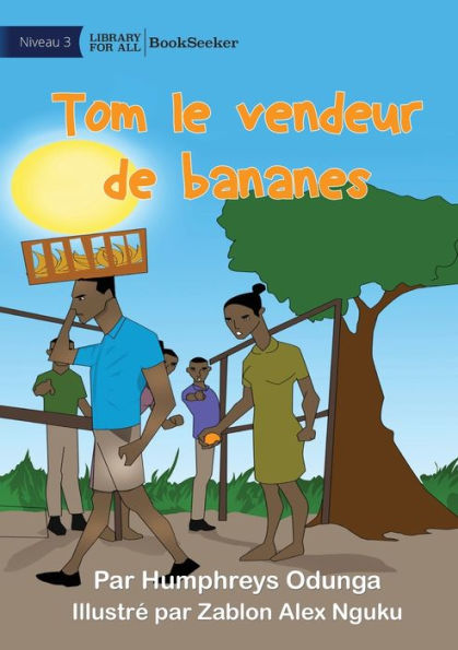Tom The Banana Seller - Tom Le Vendeur De Bananes (French Edition)