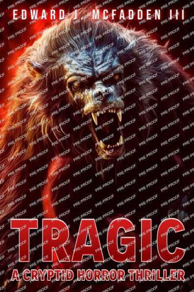 Tragic: A Cryptid Horror Thriller - 9781922861733