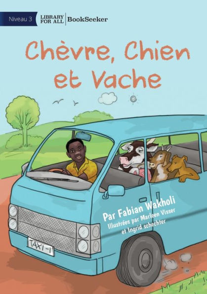 Goat, Dog And Cow - Chèvre, Chien Et Vache (French Edition)
