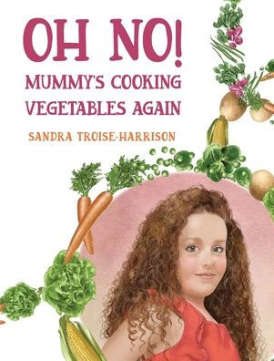 Oh No! Mummy's Cooking Vegetables Again
