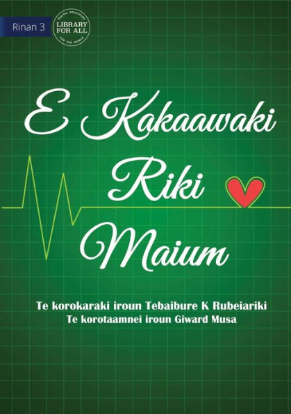 Life Is More Important - E Kakaawaki Riki Maium (Te Kiribati)
