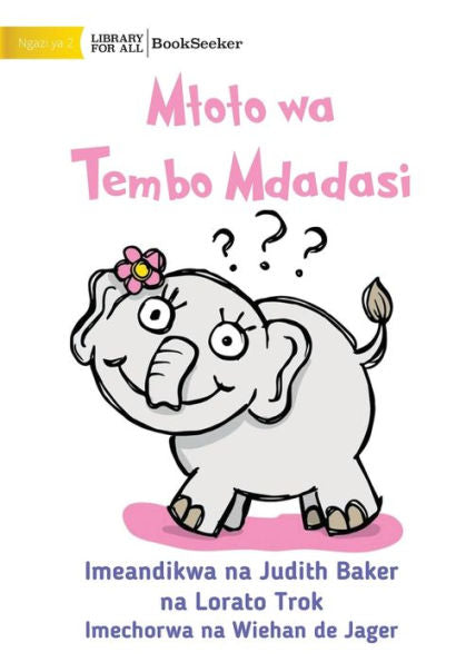 Curious Baby Elephant - Mtoto Wa Tembo Mdadasi (Swahili Edition)