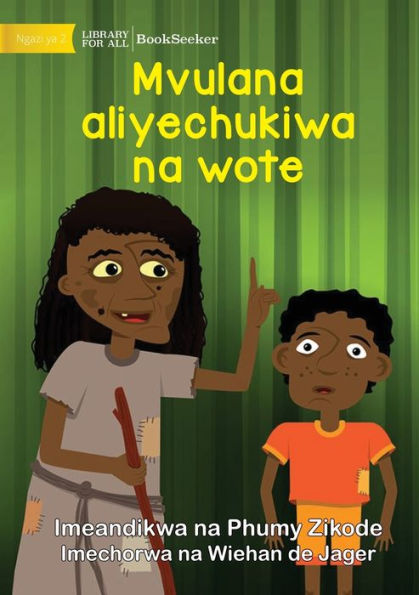 The Boy Who Nobody Loved - Mvulana Aliyechukiwa Na Wote (Swahili Edition)