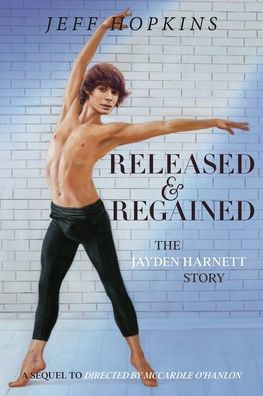 Liberado y recuperado: La historia de Jayden Harnett - 9781922912466