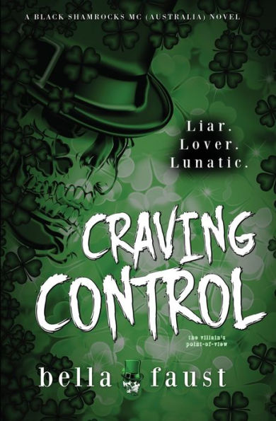 Craving Control: A Dark Tale Of Obsession (Black Shamrocks Mc (Australia)) - 9781922949172