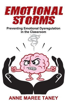 Tormentas emocionales: prevenir la desregulación emocional en el aula - 9781922982728