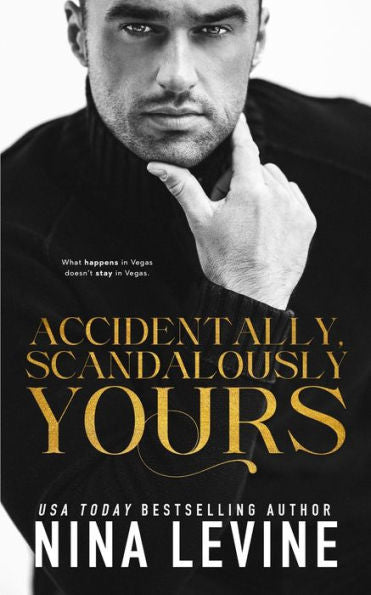 Accidentally, Scandalously Yours: An Accidental Marriage Billionaire Romance (Only Yours) - 9781923013049