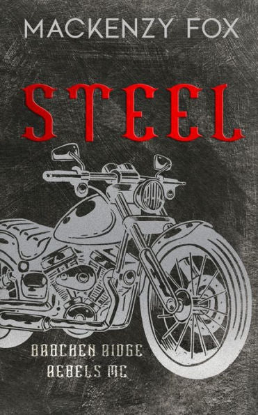 Steel: (Bracken Ridge Rebels Mc): Special Edition (Bracken Ridge Rebels M.C. Series) - 9781923015012