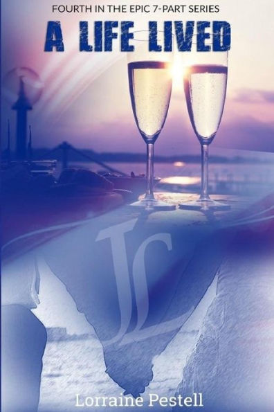 A Life Lived: A Life Singular, Book 4 (Volume 4)