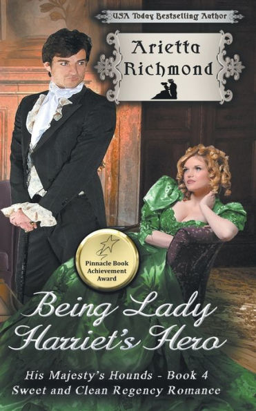 Being Lady Harriet's Hero: Sweet and Clean Regency Romance (His Majesty's Hounds)