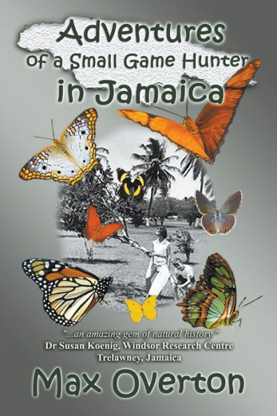 Adventures Of A Small Game Hunter In Jamaica - 9781925574005
