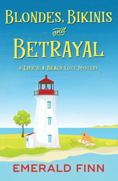 Blondes, Bikinis And Betrayal (A Life's A Beach Cozy Mystery)