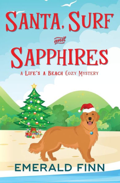 Santa, Surf And Sapphires (A Life's A Beach Cozy Mystery)