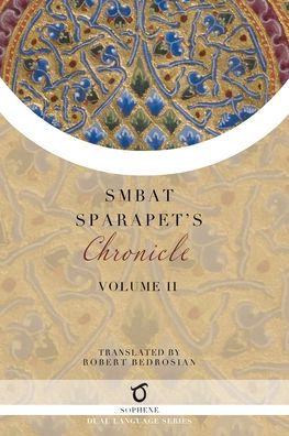 Smbat Sparapet's Chronicle: Volume 2 - 9781925937572