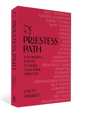 Priestess Path: 13 Powerful Lessons To Build Your Inner Strength - 9781925946161